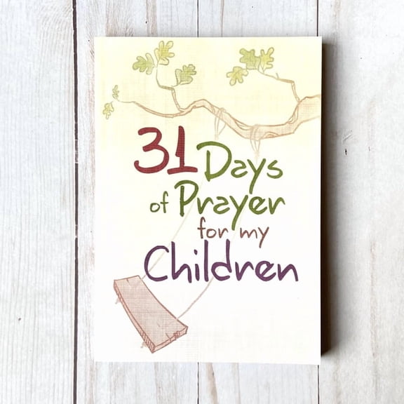 31 Days of Prayer 31 Days of Prayer for My Children, (Paperback)