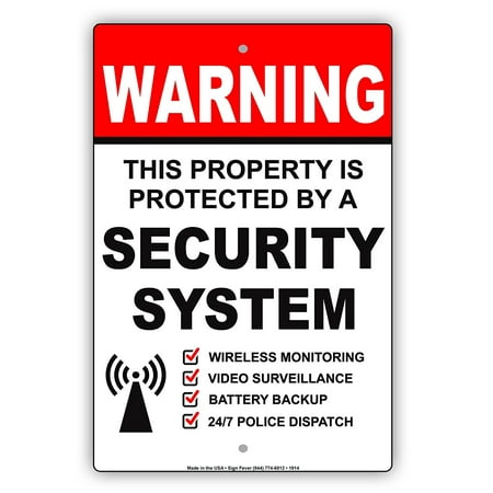 Warning Property Protected By Security System Wireless Monitoring Video Surveillance Battery Backup 24/7 Police Dispatch Notice Aluminum Metal Sign 8