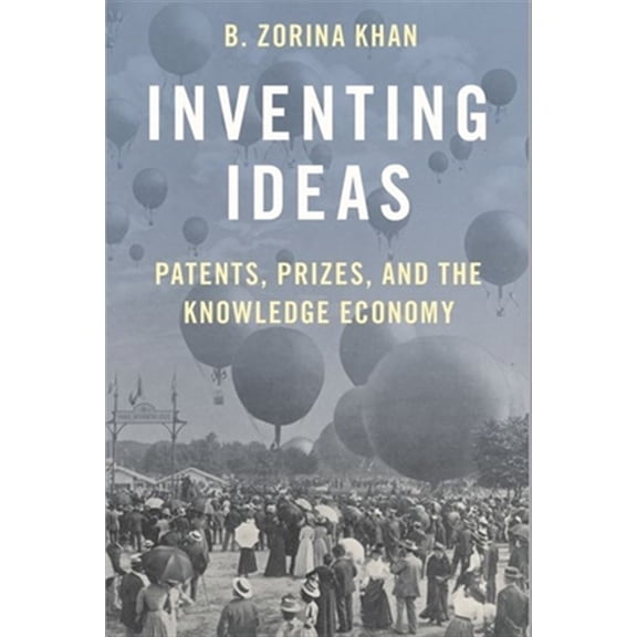 Pre-Owned Inventing Ideas: Patents, Prizes, and the Knowledge Economy, (Paperback)