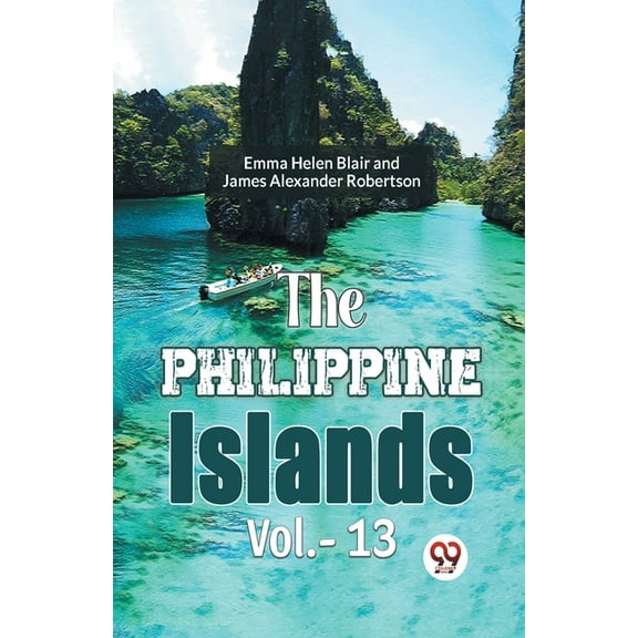 The Philippine Islands Vol.- 13, (Paperback)