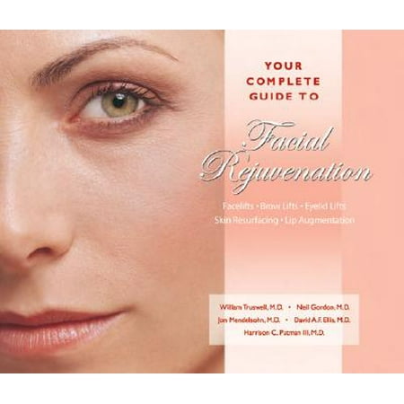 - Your Complete Guide to Facial Rejuvenation Facelifts - Browlifts - Eyelid Lifts - Skin Resurfacing - Lip Augmentation