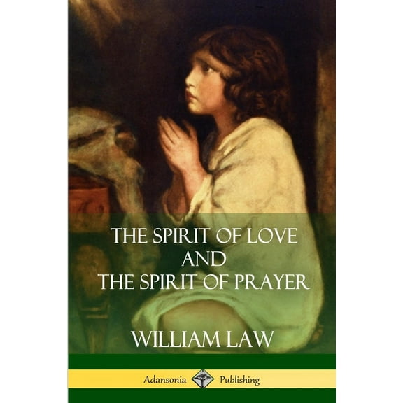 The Spirit of Love and The Spirit of Prayer, (Paperback)