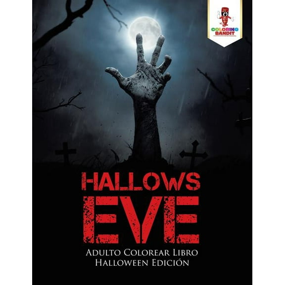 Hallows Eve: Adulto Colorear Libro Halloween Edición, (Paperback)