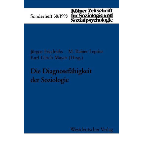 KÃ¶lner Zeitschrift FÃ¼r Soziologie Und So Die DiagnosefÃ¤higkeit Der Soziologie, Book 38, (Paperback)
