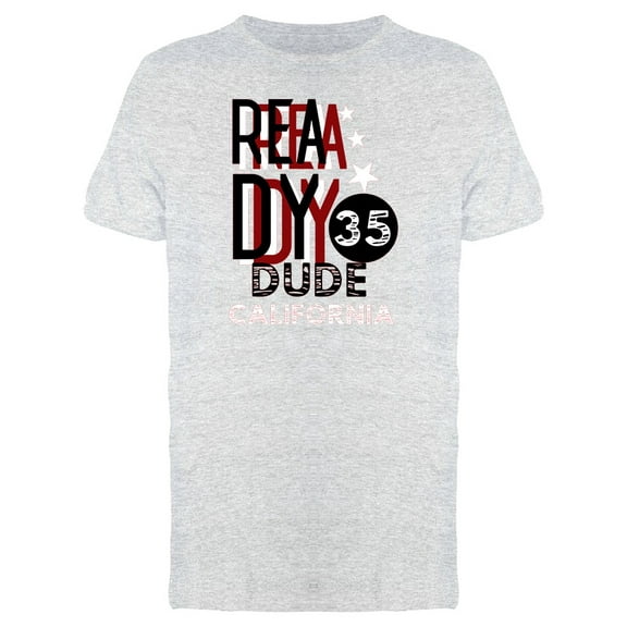 California Ready Dude Tee Men's -Image by Shutterstock