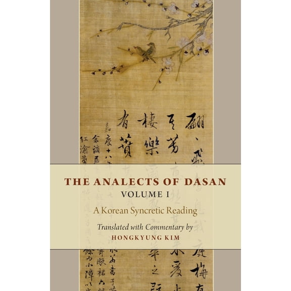 Analects of Dasan, Volume I: A Korean Syncretic Reading, (Hardcover)