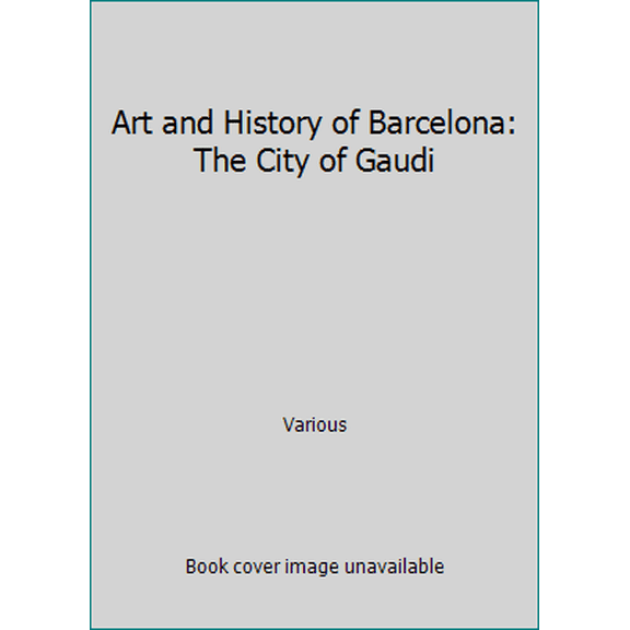 Pre-Owned Art and History of Barcelona: The City of Gaudi (Paperback) 887009846X 9788870098464