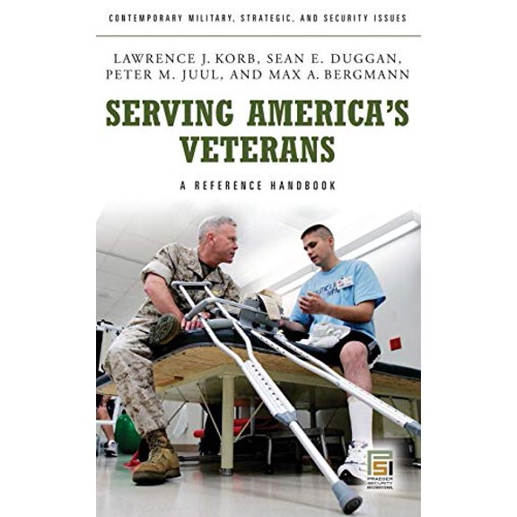 Pre-Owned Serving America's Veterans: A Reference Handbook (Contemporary Military, Strategic, and Security Issues), 9780313355264, 0313355266, Hardcover, 1 edition