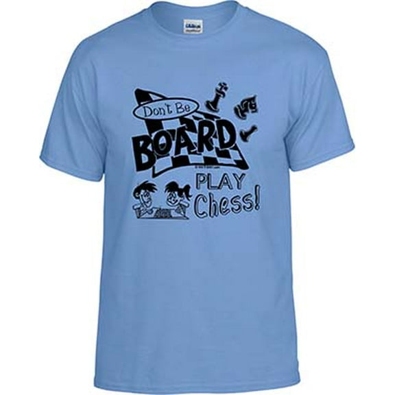 Chess, Don't Be Board Play Chess, Chess T-shirt, Chess Shirt; Men, Women, Boys, Girls