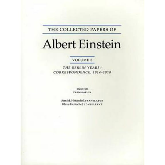 Pre-Owned The Collected Papers of Albert Einstein, Volume 8 (English): Berlin Years: (Paperback 9780691048413) by Ann M. Hentschel