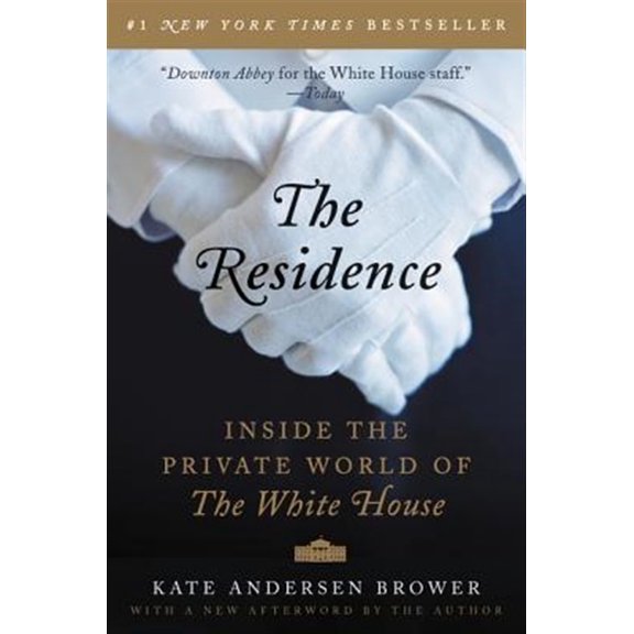 Pre-Owned The Residence: Inside the Private World of the White House (Paperback) 0062305204 9780062305206