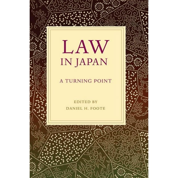 Asian Law Law in Japan: A Turning Point Volume 19, Book 19, (Hardcover)