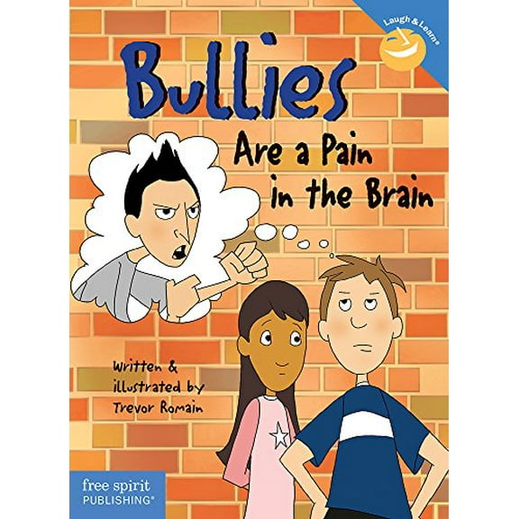 Pre-Owned Bullies Are a Pain in the Brain (Laugh & Learn®) (Paperback) 1575420236 9781575420233