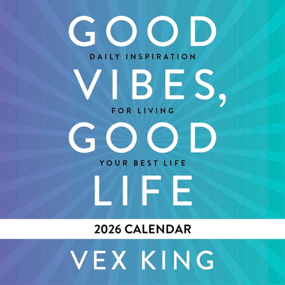 Good Vibes, Good Life Calendar 2026: Daily Inspiration for Living Your Best Life, (Paperback)