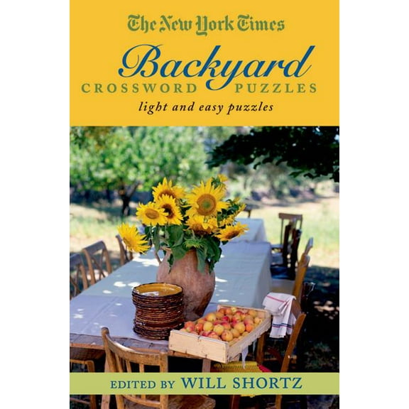 The New York Times Backyard Crossword Puzzles: Light and Easy Puzzles, (Paperback)