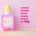 thumbnail image 3 of Girls I am Smart I am Unique I am Kind Inspirational Quotes & Sayings Wall Decal Decoration I am Loved wall Decal Motivational Quote Art Lasts Years and Easily Removable - Size: 12 In(W) x 20 In(H), 3 of 5
