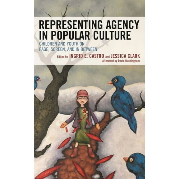 Children and Youth in Popular Culture Representing Agency in Popular Culture: Children and Youth on Page, Screen, and in Between, (Paperback)