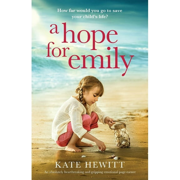 A Hope for Emily: An absolutely heartbreaking and gripping emotional page turner, (Paperback)