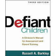 Defiant Children, Third Edition: A Clinician's Manual for Assessment and Parent Training