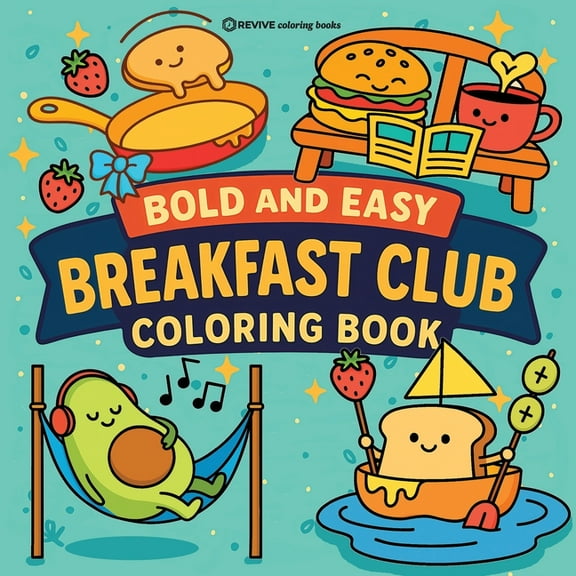 Bold & Easy Stress Relief Coloring B Bold & Easy Breakfast Club Coloring Book: Funny & Cute Cozy Large Print Stress Relief Coloring, (Paperback)