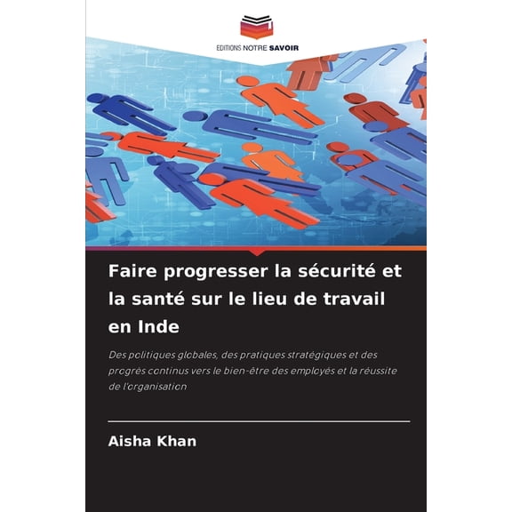 Faire progresser la sécurité et la santé sur le lieu de travail en Inde, (Paperback)