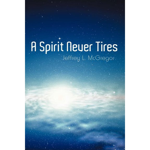 A Spirit Never Tires, (Paperback)