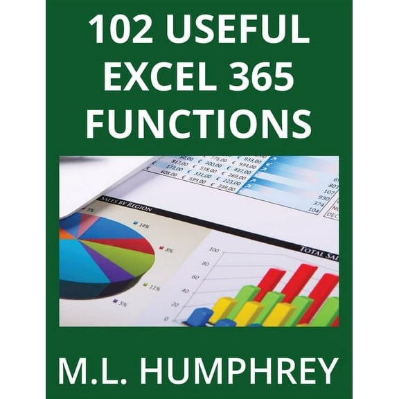 Excel 365 Essentials 102 Useful Excel 365 Functions, Book 3, (Hardcover)