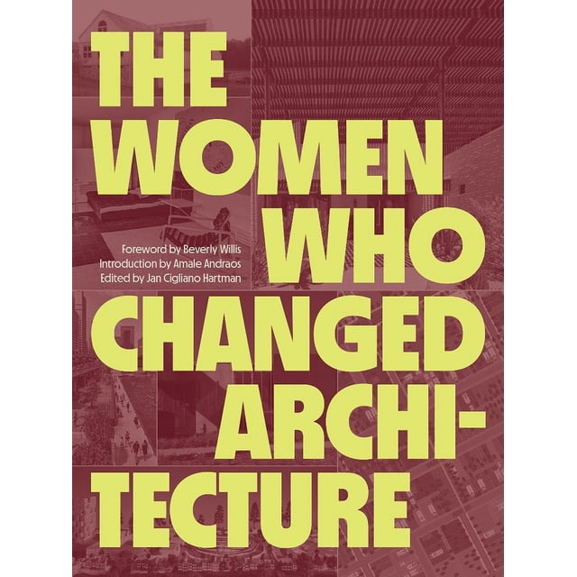 The women who changed architecture: women who changed architecture Princeton Architectural Press Pasta Dura