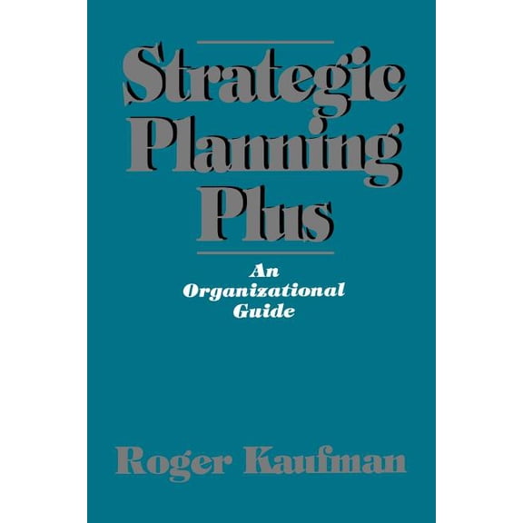 Strategic Planning Plus: An Organizational Guide, (Paperback)