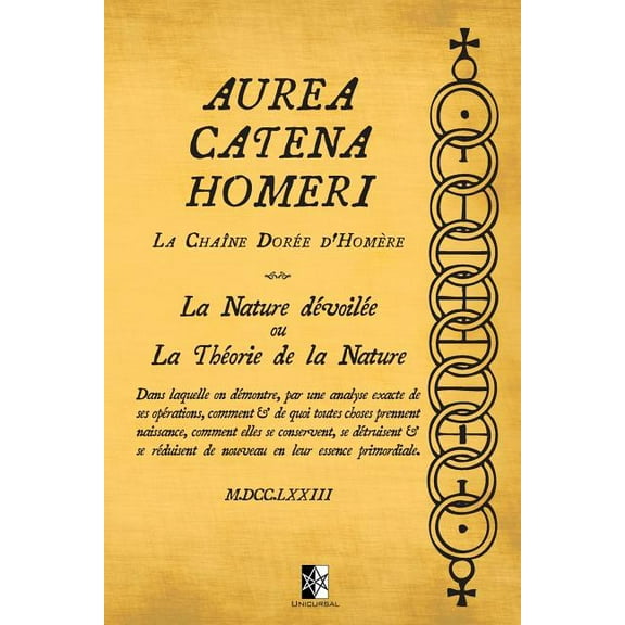 Aurea Catena Homeri: La Chaîne Dorée d'Homère - La Nature dévoilée ou La Théorie de la Nature, (Paperback)