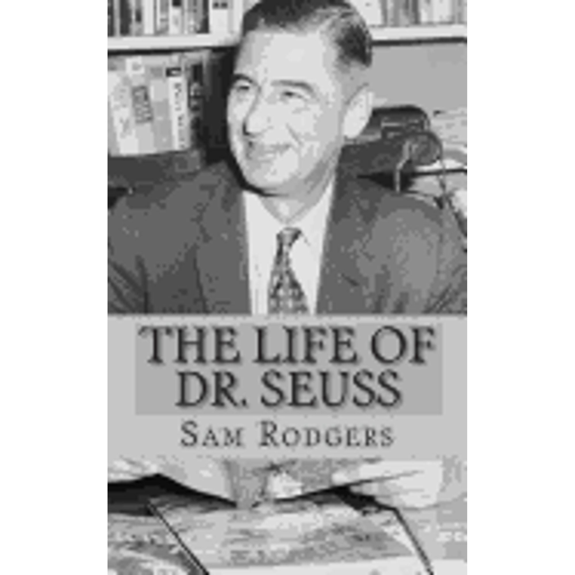 Rodger Geisel Pre-Owned The Life of Dr. Seuss: A Biography of Theodor Seuss Geisel ...