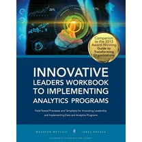 Innovative Leaders Workbook to Implementiung Analytics Programs (Paperback)