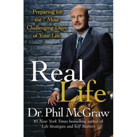 Pre-Owned Real Life: Preparing for the 7 Most Challenging Days of Your Life (Hardcover) 0743264959 9780743264952