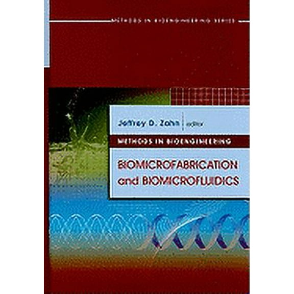 Methods in Bioengineering (Artech House): Biomicrofabrication and Biomicrofluidics (Hardcover)