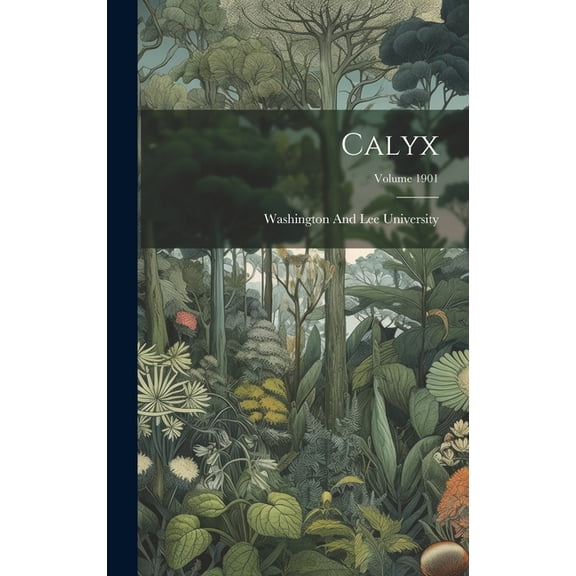 Calyx; Volume 1901, (Hardcover)