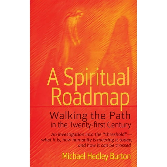 A Spiritual Roadmap: Walking the Path in the Twenty-First Century, (Paperback)