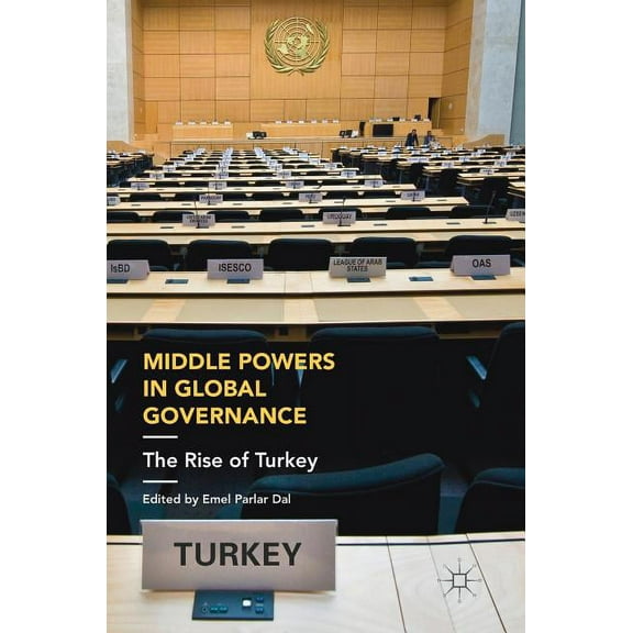 Middle Powers in Global Governance: The Rise of Turkey, (Hardcover)