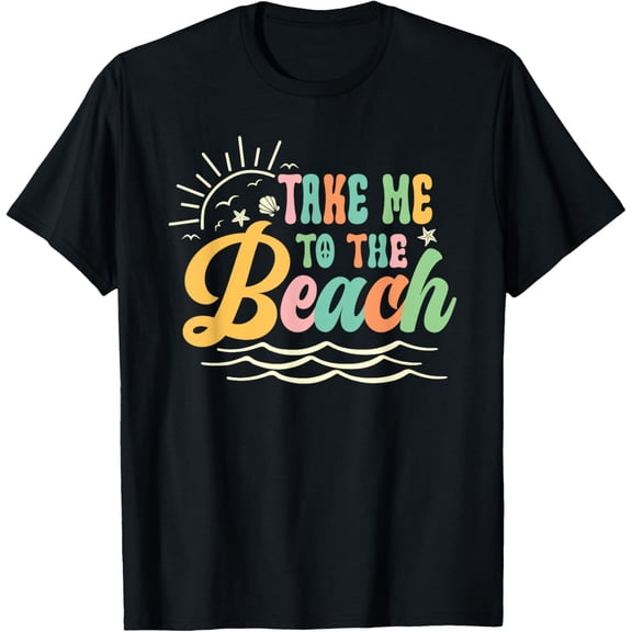 Exquisite and comfortable-Sun Sea Summer Vacation Take me to the Beach T-Shirt