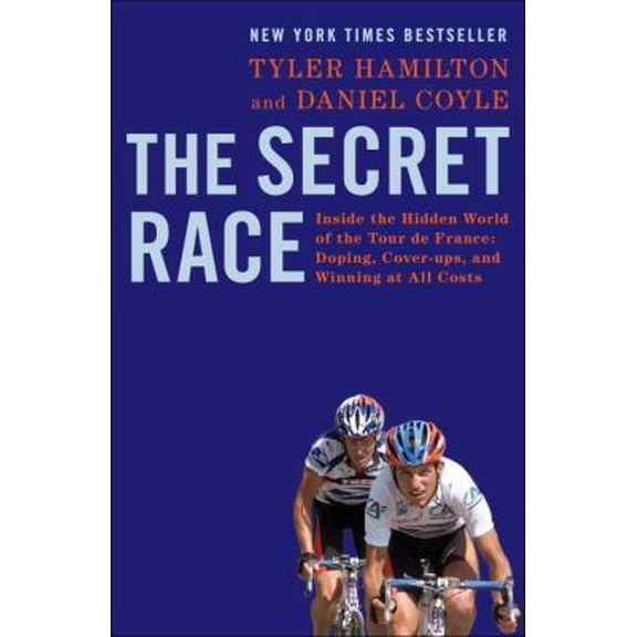 Pre-Owned The Secret Race: Inside the Hidden World of the Tour de France: Doping, Cover-ups, and Winning at All Costs (Hardcover) 0345530411 9780345530417