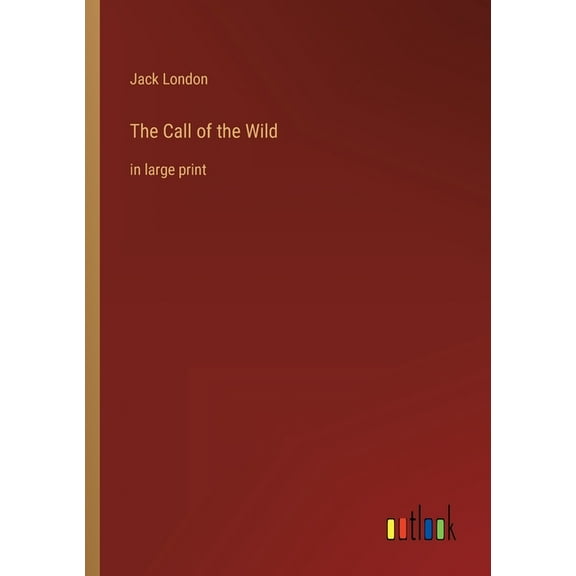 The Call of the Wild : in large print (Paperback)