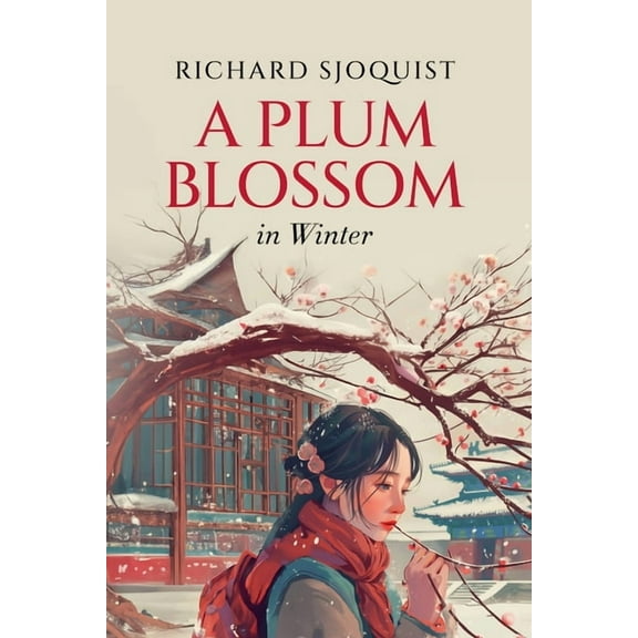 A Plum Blossom in Winter, (Paperback)