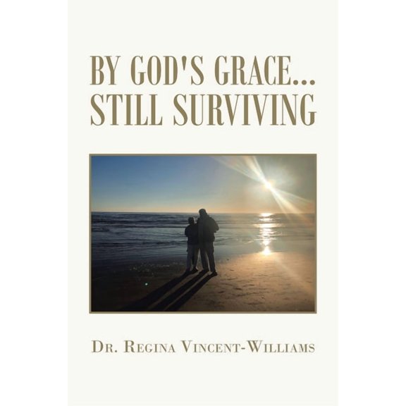 By God's Grace - Still Surviving, (Paperback)