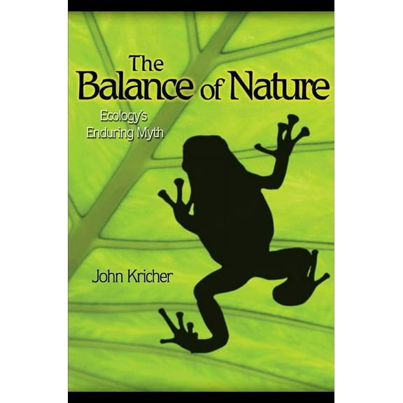 The Balance of Nature: Ecology's Enduring Myth, (Hardcover)