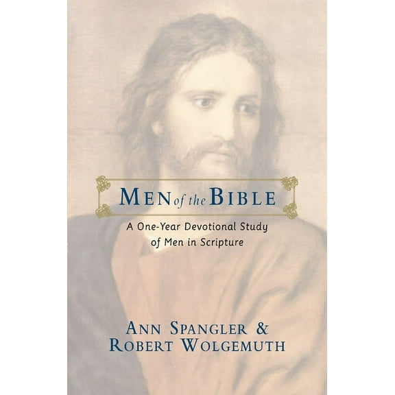 The Men of the Bible: A One-Year Devotional Study of Men in Scripture, (Paperback)