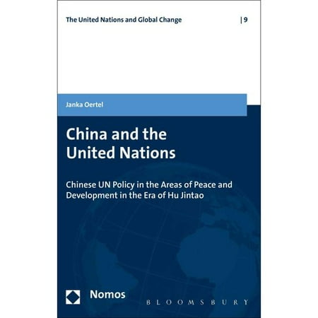 China and the United Nations: Chinese Un Policy in the Areas of Peace and Development in the Era of Hu Jintao