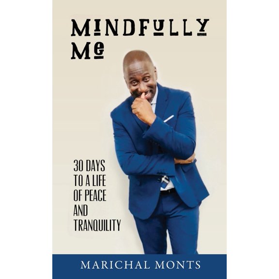 Mindfully Me: 30 Days to a Life of Peace and Tranquility, (Paperback)
