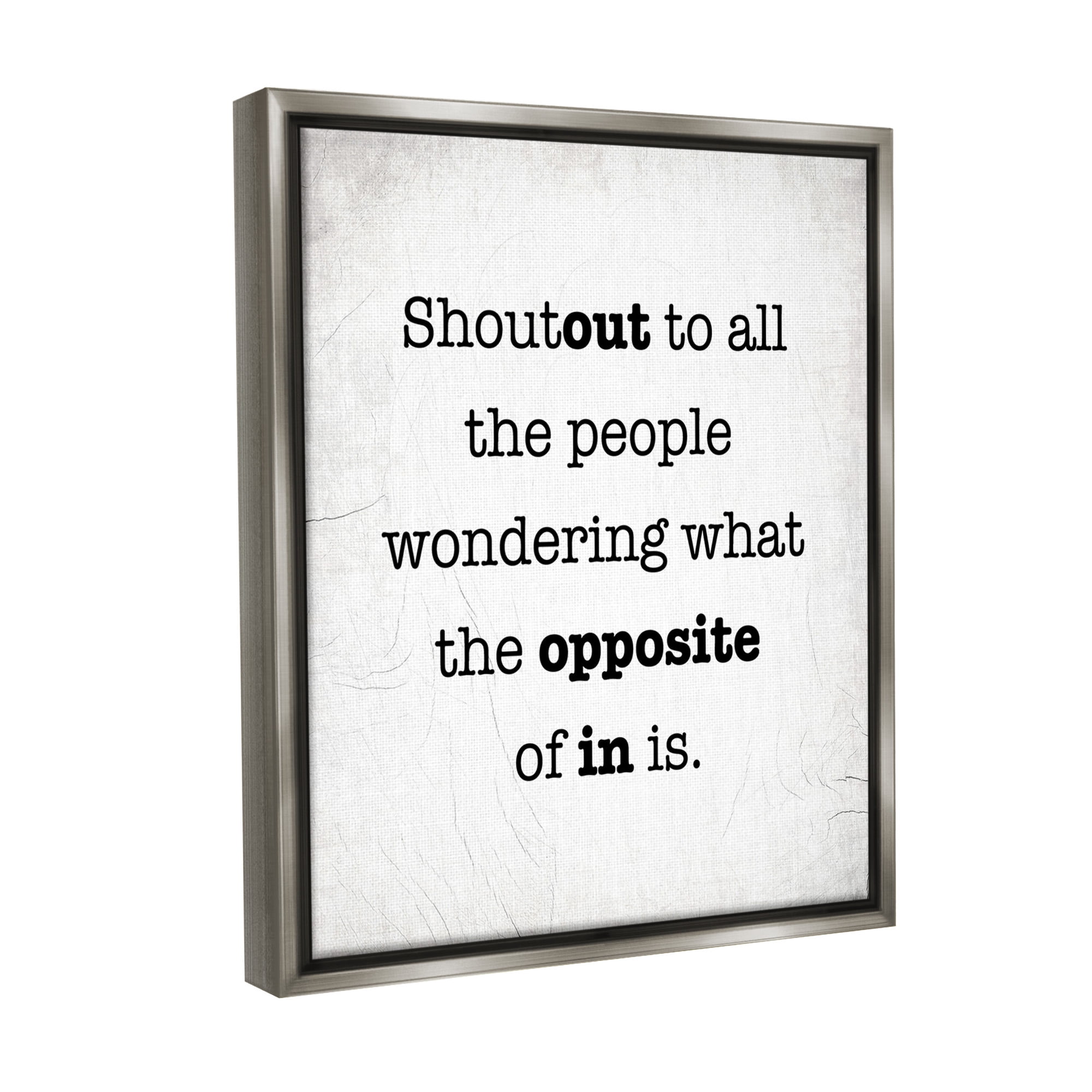 Stupell Industries Funny Out In Phrase Typography Painting Gray Floater Framed Canvas Art Print Wall Art, 17 x 21