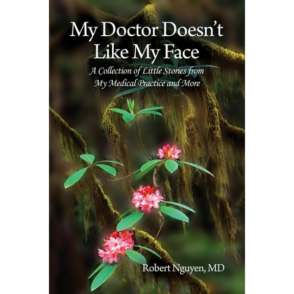 My Doctor Doesn't Like My Face: A Collection of Little Stories from My Medical Practice and More, (Paperback)