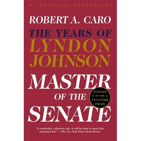 Master of the Senate : The Years of Lyndon Johnson (Best Lyndon Johnson Biography)