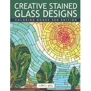 Creative Stained Glass Designs Coloring Books Zen Edition, (Paperback)